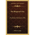 The Bhagavad Gita: The Book of Devotion 1946