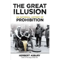 The Great Illusion: An Informal History of Prohibition