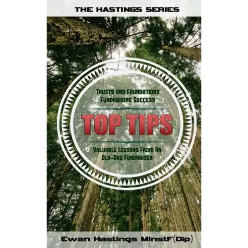 Trusts and Foundations Fundraising Success Top Tips: Valuable Lessons from an Old-Dog Fundraiser