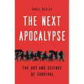 The Next Apocalypse: The Art and Science of Survival
