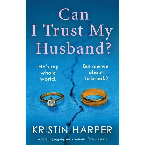 Can I Trust My Husband?: A totally gripping and emotional family drama