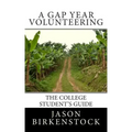 A Gap Year Volunteering: The College Student's Guide