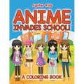 Anime Invades School! (A Coloring Book)