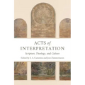 Acts of Interpretation: Scripture, Theology, and Culture