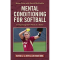 Mental Conditioning for Softball: Competing One Pitch at a Time