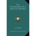 The Psychology of a Musical Prodigy