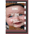 Ring of the Cabal: The Secret Government of The Royal Papal Banking Cabal