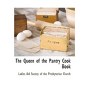 The Queen of the Pantry Cook Book