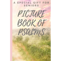 Picture Book of Psalms: A Special Gift For Seniors with Dementia [LARGE PRINT] (Religious Activities for Seniors)