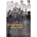 Dangerous Medicine: The Story Behind Human Experiments with Hepatitis