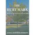 The Hurt Mark: Healing the Deep Wounds of Loss