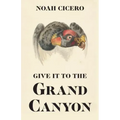 Give It to the Grand Canyon