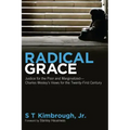 Radical Grace: Justice for the Poor and Marginalized--Charles Wesley's Views for the Twenty-First Century