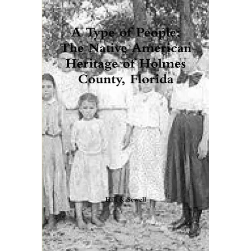 A Type of People: The Native American Heritage of Holmes County, Florida