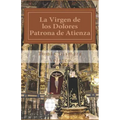 La Virgen de los Dolores.: Patrona de Atienza