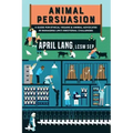 Animal Persuasion: A guide for ethical vegans and animal advocates in managing life's emotional challenges