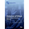 Histories of Ethos: World Perspectives on Rhetoric