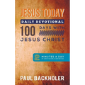 Jesus Today, Daily Devotional - 100 Days with Jesus Christ: 2 Minutes a Day of Christian Bible Inspiration