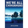 We're All Chihuahuas: A Shaky Dog on a Human Journey