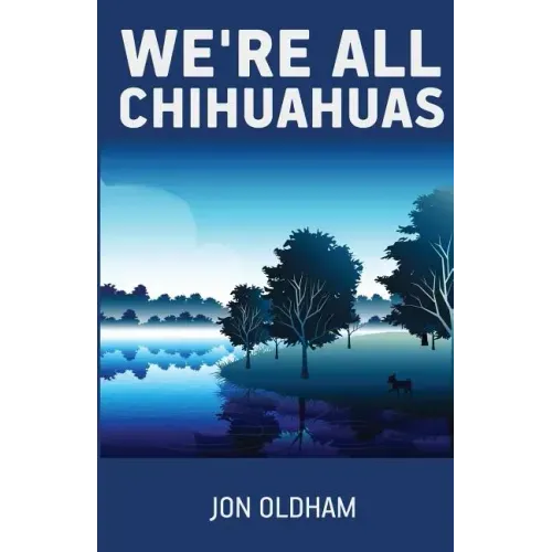 We're All Chihuahuas: A Shaky Dog on a Human Journey