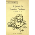 A Guide to Modern Cookery - Part II.