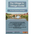 The Village to Village Guide to the Camino Santiago (the Pilgrimage of St James)