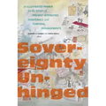 Sovereignty Unhinged: An Illustrated Primer for the Study of Present Intensities, Disavowals, and Temporal Derangements
