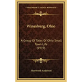 Winesburg, Ohio: A Group Of Tales Of Ohio Small Town Life (1919)