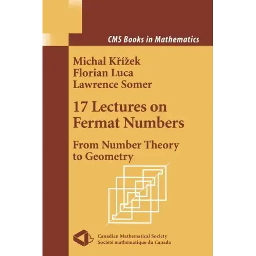 17 Lectures on Fermat Numbers: From Number Theory to Geometry