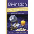 Divination for Beginners: Reading the Past, Present & Future