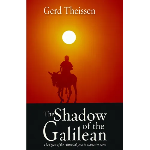 The Shadow of the Galilean: The Quest of the Historical Jesus in Narrative Form