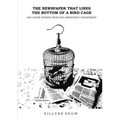The Newspaper That Lines the Bottom of a Bird Cage and Other Stories From the Emergency Department