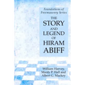 The Story and Legend of Hiram Abiff: Foundations of Freemasonry Series