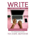 Write the Book, Sis!: An Interactive Guide to Writing A Powerful Book Your Audience Will Want to Read