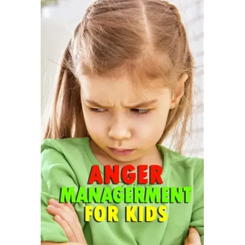 Anger Managerment for Kids: Perfect Gift for Holiday