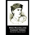 Rosa Mulholland - Vagrant Verses: "We did not think of death''