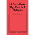 If Pretty Hurts Ugly Must be a Muhfucka