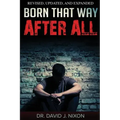 Born That Way After All