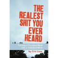 The Realest Shit You Ever Heard: Turning a Troubled Mind Into a Satisfied Mind