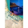 The Witch's Bargain: Penny and John and One-Eyed Zach and the Witch in the House on Postman's Hack