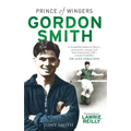 Gordon Smith: Prince of Wingers