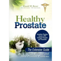 Healthy Prostate: The Extensive Guide To Prevent and Heal Prostate Problems Including Prostate Cancer, BPH Enlarged Prostate and Prostatitis