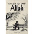 In The End, There Is Only Allah