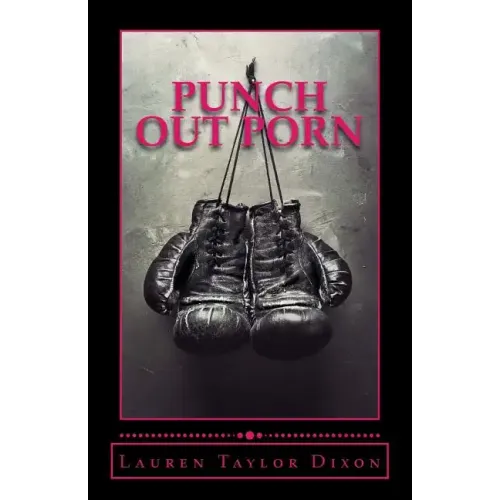 Punch Out Porn: A devotional to help women find freedom from the chains of addiction