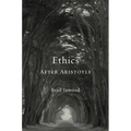 Ethics After Aristotle