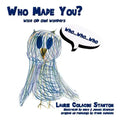 Who Made You?: Wise Old Owl Wonders