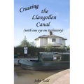 Cruising the Llangollen Canal (with one eye on its history)