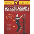 Wooden Dummy Building For Traditional Wing Chun Training For Absolute Beginners