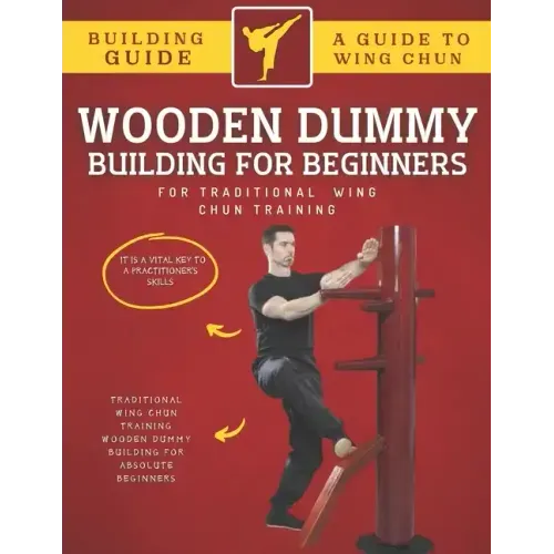Wooden Dummy Building For Traditional Wing Chun Training For Absolute Beginners