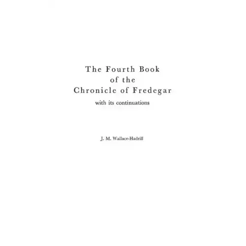 The Fourth Book of the Chronicle of Fredegar: With its Continuations.